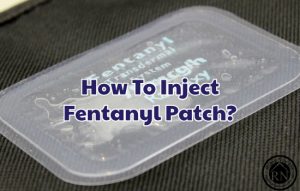 Injecting Fentanyl Patches