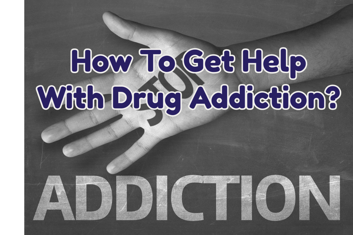 How To Get Help With Drug Addiction? Rehab Near Me The Best